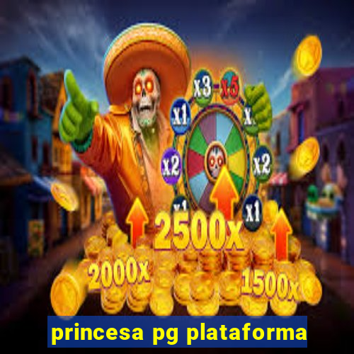 princesa pg plataforma